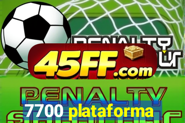 7700 plataforma